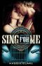 [Tactical Solutions International 01] • Sing for Me (Tactical Solutions International Book 1)